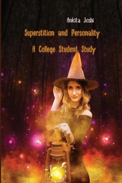 Superstition and Personality: A College Student Study - Joshi, Ankita