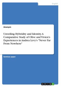 Unveiling Hybridity and Identity. A Comparative Study of Olive and Vivien's Experiences in Andrea Levy's 