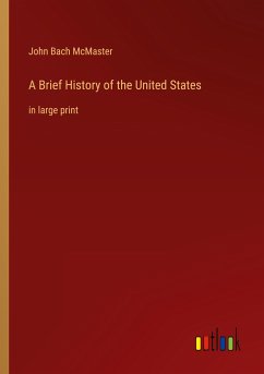 A Brief History of the United States - Mcmaster, John Bach