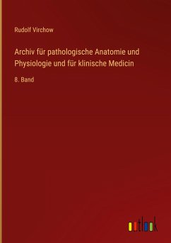 Archiv für pathologische Anatomie und Physiologie und für klinische Medicin