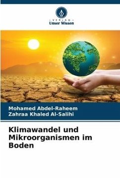 Klimawandel und Mikroorganismen im Boden - Abdel-Raheem, Mohamed;Al-Salihi, Zahraa Khaled