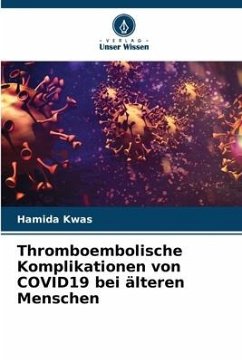 Thromboembolische Komplikationen von COVID19 bei älteren Menschen - Kwas, Hamida