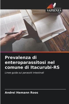 Prevalenza di enteroparassitosi nel comune di Itacurubi-RS - Hemann Roos, Andrei