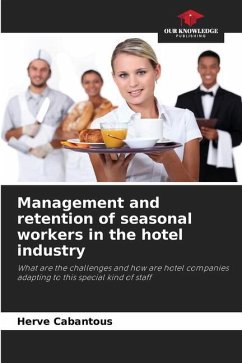 Management and retention of seasonal workers in the hotel industry - Cabantous, Hervé