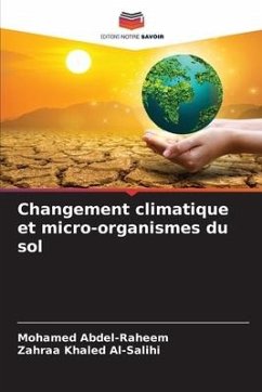 Changement climatique et micro-organismes du sol - Abdel-Raheem, Mohamed;Al-Salihi, Zahraa Khaled