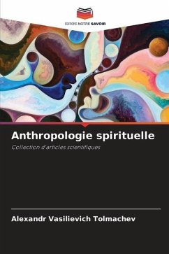 Anthropologie spirituelle - Tolmachev, Alexandr Vasilievich