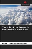 The role of the lawyer in international mediation