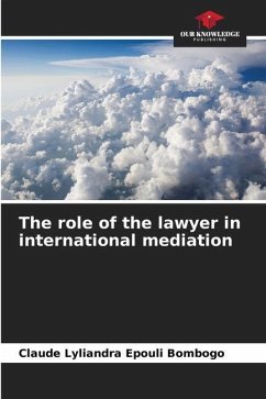 The role of the lawyer in international mediation - Epouli Bombogo, Claude Lyliandra
