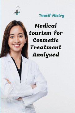 Medical tourism for cosmetic treatment analyzed - Mistry, Tausif