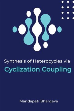 Synthesis of Heterocycles via Cyclization Coupling - Bhargava Reddy, Mandapati