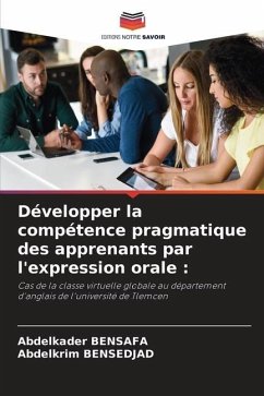 Développer la compétence pragmatique des apprenants par l'expression orale : - Bensafa, Abdelkader;BENSEDJAD, Abdelkrim