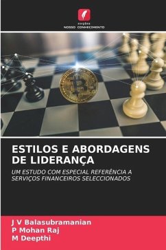 ESTILOS E ABORDAGENS DE LIDERANÇA - Balasubramanian, J V;Mohan Raj, P;Deepthi, M