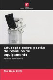 Educação sobre gestão de resíduos de equipamento