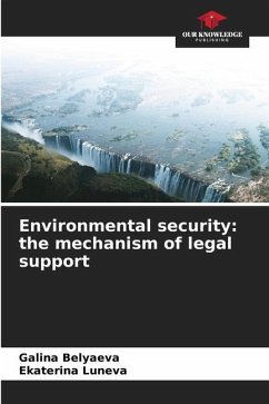 Environmental security: the mechanism of legal support - Belyaeva, Galina;Luneva, Ekaterina