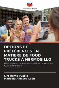 OPTIONS ET PRÉFÉRENCES EN MATIÈRE DE FOOD TRUCKS À HERMOSILLO - Romo Puebla, Ciro;Aldecoa León, Marisela