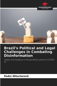 Brazil's Political and Legal Challenges in Combating Disinformation - Witschoreck, Pedro