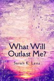What Will Outlast Me? (eBook, ePUB)
