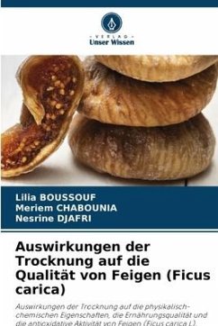 Auswirkungen der Trocknung auf die Qualität von Feigen (Ficus carica) - BOUSSOUF, Lilia;CHABOUNIA, Meriem;DJAFRI, Nesrine