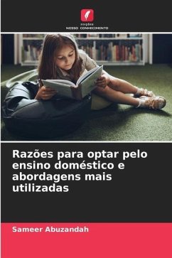 Razões para optar pelo ensino doméstico e abordagens mais utilizadas - Abuzandah, Sameer