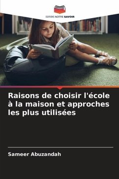 Raisons de choisir l'école à la maison et approches les plus utilisées - Abuzandah, Sameer