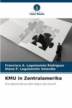 KMU in Zentralamerika - Leguizamón Rodríguez, Francisco A.;Leguizamón Velandia, Diana P.