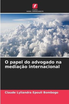 O papel do advogado na mediação internacional - Epouli Bombogo, Claude Lyliandra