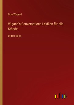 Wigand's Conversations-Lexikon für alle Stände - Wigand, Otto