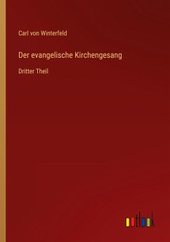 Der evangelische Kirchengesang - Winterfeld, Carl Von