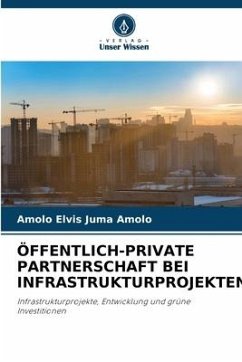 ÖFFENTLICH-PRIVATE PARTNERSCHAFT BEI INFRASTRUKTURPROJEKTEN - Elvis Juma Amolo, Amolo