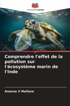 Comprendre l'effet de la pollution sur l'écosystème marin de l'Inde - V Mathew, Aneena