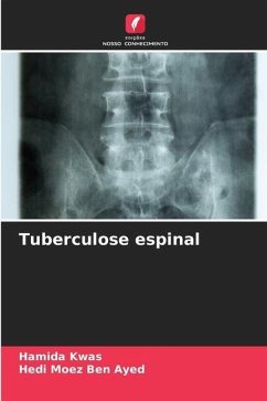 Tuberculose espinal - Kwas, Hamida;Ben Ayed, Hedi Moez