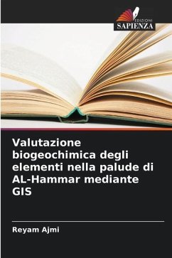 Valutazione biogeochimica degli elementi nella palude di AL-Hammar mediante GIS - Ajmi, Reyam