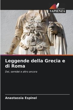 Leggende della Grecia e di Roma - Espinel, Anastassia