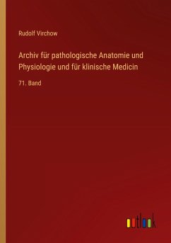 Archiv für pathologische Anatomie und Physiologie und für klinische Medicin Archiv für pathologische Anatomie und Physiologie und für klinische Medicin