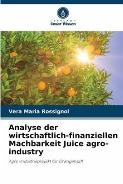 Analyse der wirtschaftlich-finanziellen Machbarkeit Juice agro-industry - Rossignol, Vera Maria