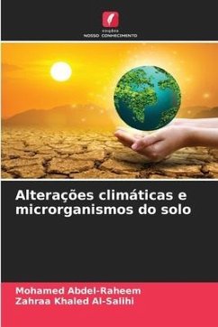 Alterações climáticas e microrganismos do solo - Abdel-Raheem, Mohamed;Al-Salihi, Zahraa Khaled