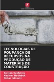 TECNOLOGIAS DE POUPANÇA DE RECURSOS NA PRODUÇÃO DE MATERIAIS DE CONSTRUÇÃO