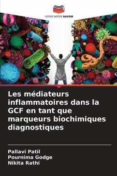 Les médiateurs inflammatoires dans la GCF en tant que marqueurs biochimiques diagnostiques - Patil, Pallavi; Godge, Pournima; Rathi, Nikita