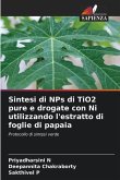 Sintesi di NPs di TiO2 pure e drogate con Ni utilizzando l'estratto di foglie di papaia