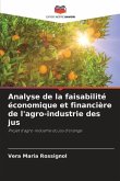 Analyse de la faisabilité économique et financière de l'agro-industrie des jus