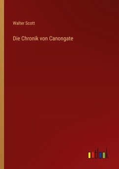 Die Chronik von Canongate - Scott, Walter