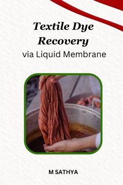 Textile Dye Recovery via Liquid Membrane - Sathya, M.