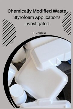 Chemically Modified Waste Styrofoam Applications Investigated - Vennila, S.