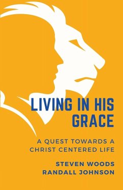 Living in His Grace - Johnson, Randall E; Woods, Steven