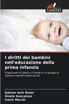 I diritti dei bambini nell'educazione della prima infanzia - Ioris Rozar, Daiane;Gonçalves, Gisele;Maciel, Ivanir