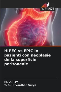 HIPEC vs EPIC in pazienti con neoplasie della superficie peritoneale - Ray, M. D.;Surya, T. S. H. Vardhan
