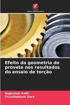 Efeito da geometria do provete nos resultados do ensaio de torção - Patil, Rajkumar;Gore, Purushottam