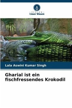 Gharial ist ein fischfressendes Krokodil - Singh, Lala Aswini Kumar