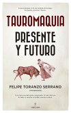 Tauromaquia. Presente y futuro Tauromaquia. Presente y futuro