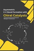 Asymmetric C-C Bond Formation with Chiral Catalysts